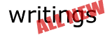 Writings (all new)